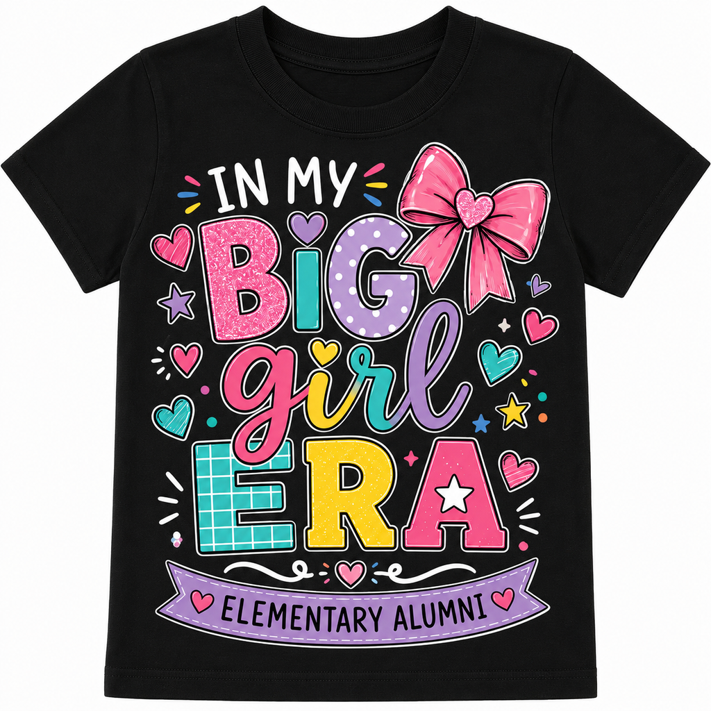 In My Big Girl Era, Elementary Alumni Back to School Shirt