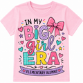 In My Big Girl Era, Elementary Alumni Back to School Shirt