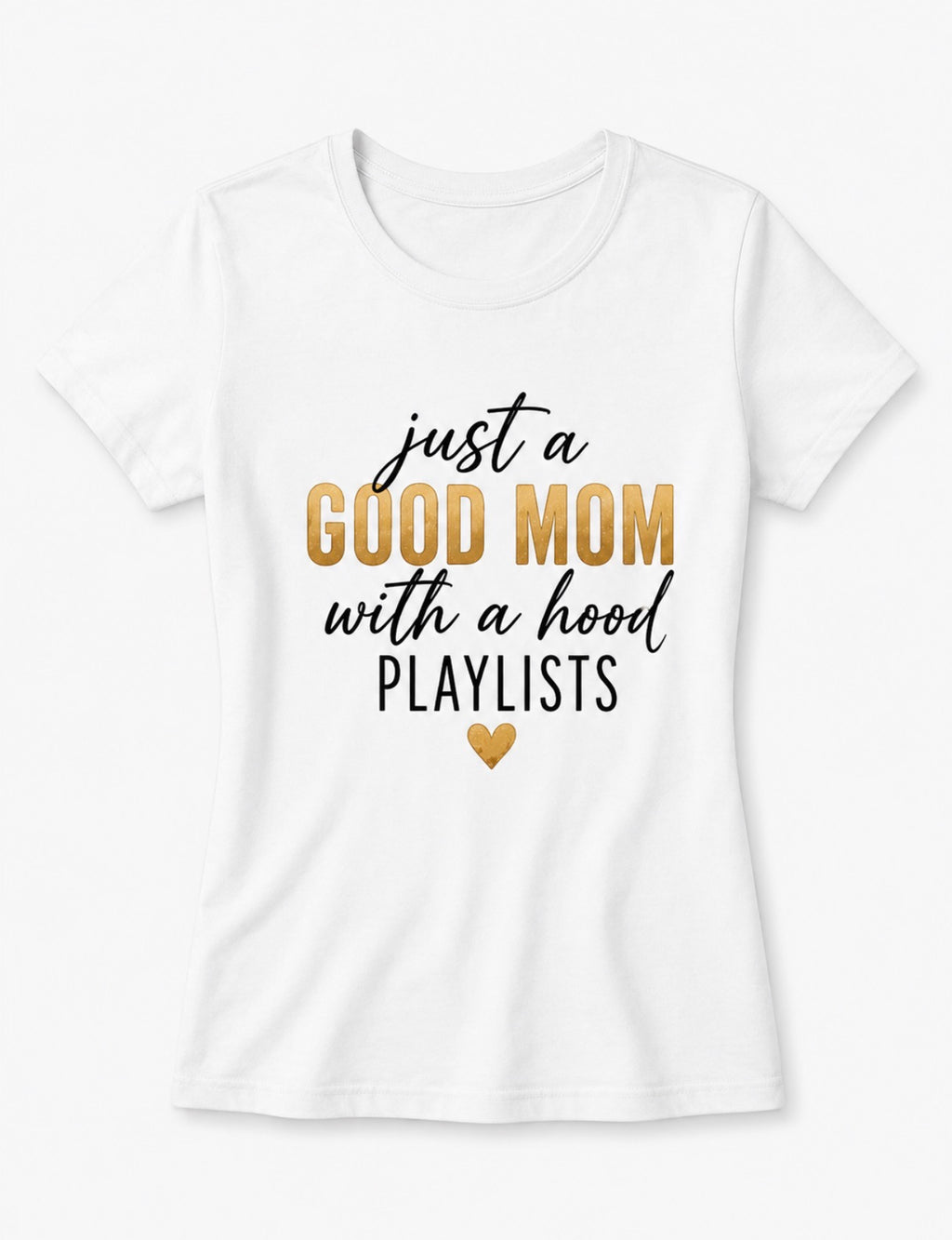 Just a Good Mom with a Hood Playlist Women's size T-Shirt, Music fan Tee,  Funny Mothers Day Gifts, Motherhood T-shirt