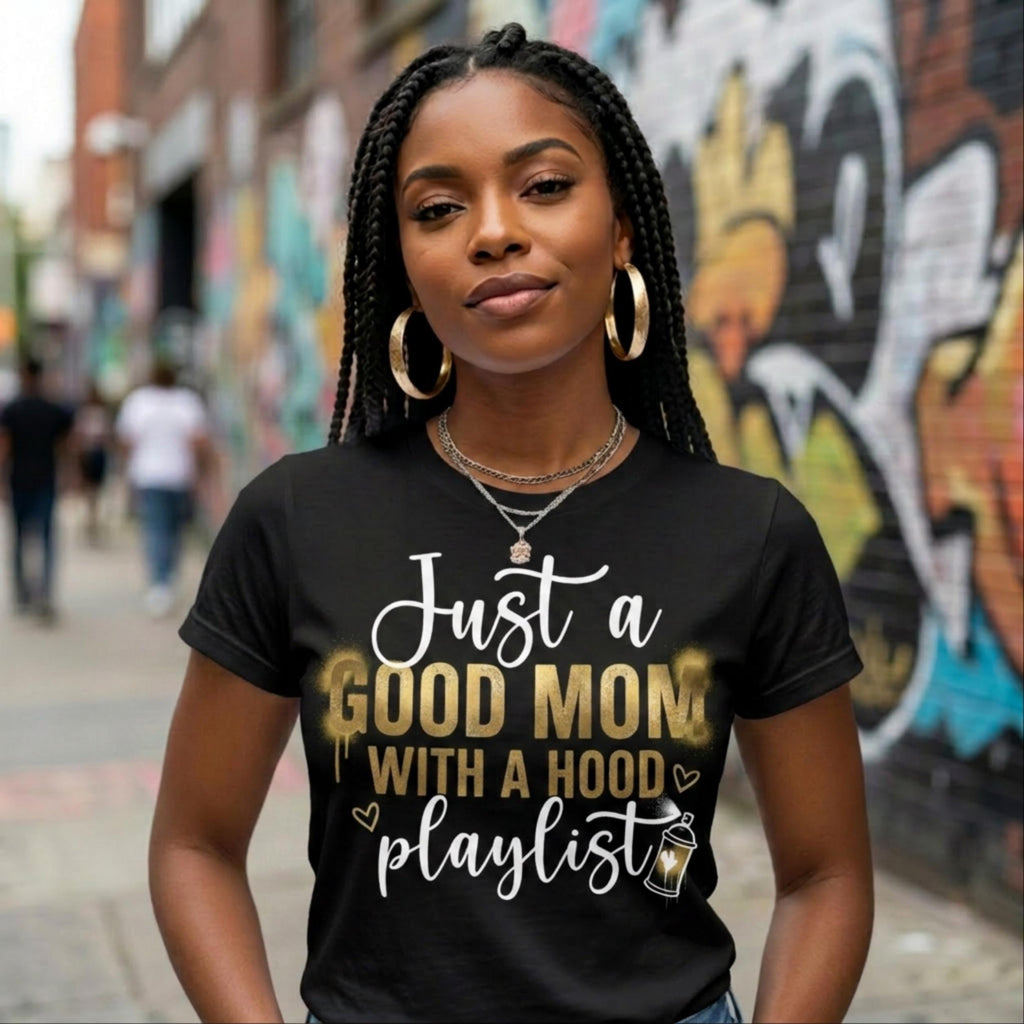 Just a Good Mom with a Hood Playlist Women's T-Shirt, Music fan Tee, Funny Mothers Day Gifts, Motherhood T-shirt