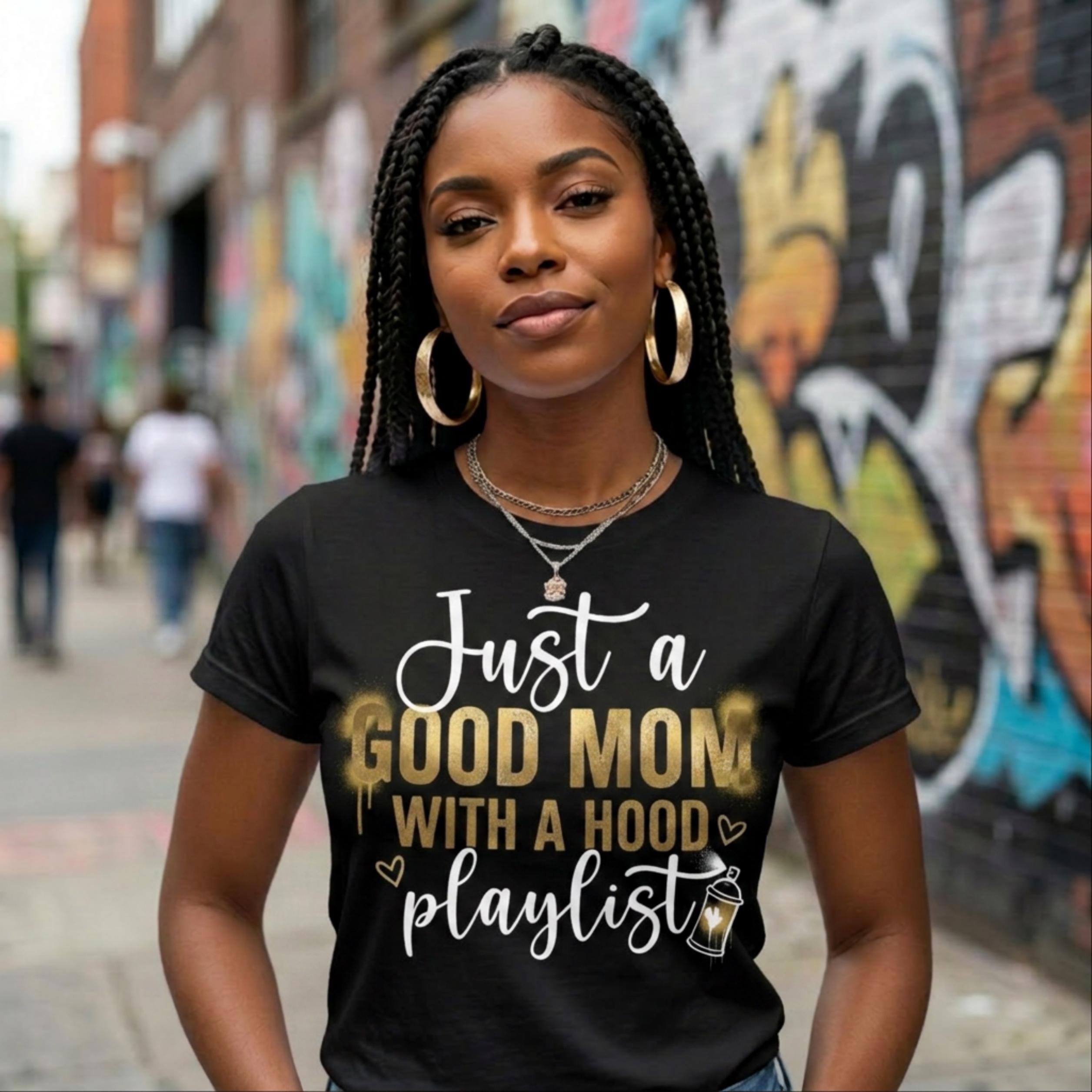 Just a Good Mom with a Hood Playlist Women's T-Shirt, Music fan Tee, Funny Mothers Day Gifts, Motherhood T-shirt