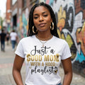 Just a Good Mom with a Hood Playlist Women's T-Shirt, Music fan Tee, Funny Mothers Day Gifts, Motherhood T-shirt