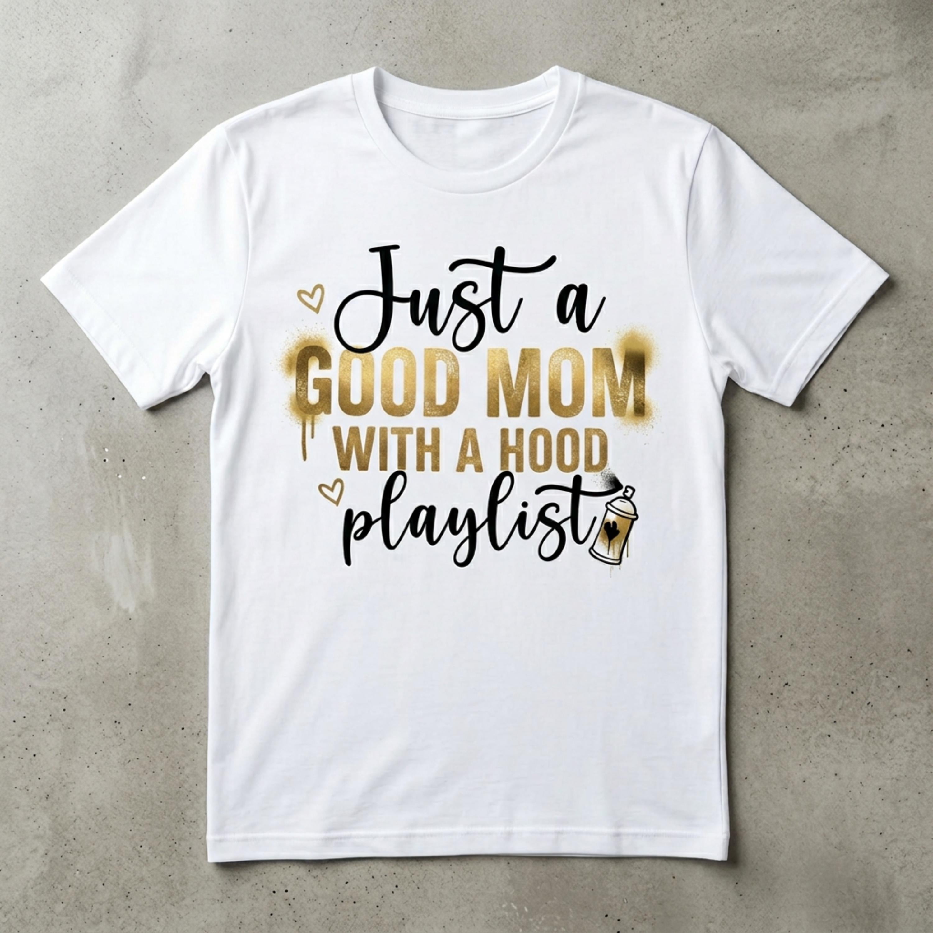 Just a Good Mom with a Hood Playlist Women's T-Shirt, Music fan Tee, Funny Mothers Day Gifts, Motherhood T-shirt