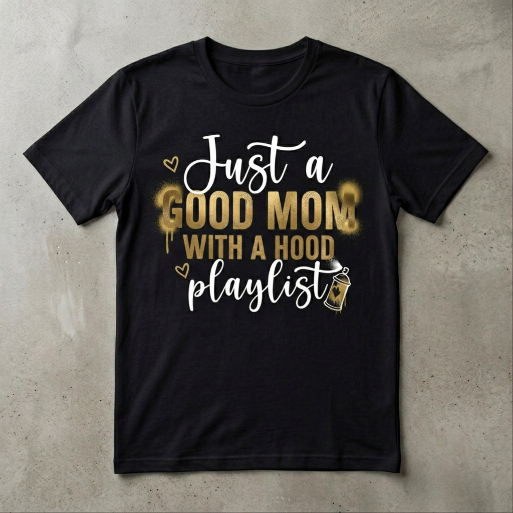 Just a Good Mom with a Hood Playlist Women's T-Shirt, Music fan Tee, Funny Mothers Day Gifts, Motherhood T-shirt